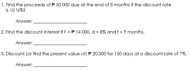 1. Find the proceeds of P 50 000 due at the end