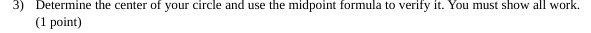 3) Determine the center of your circle and use