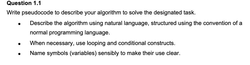 Question 1.1 Write pseudocode to describe your