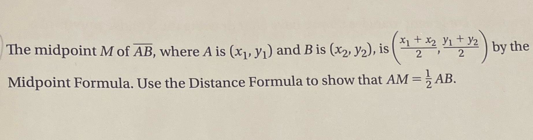 The midpoint M of AB, where A is (x], y1) and Bis