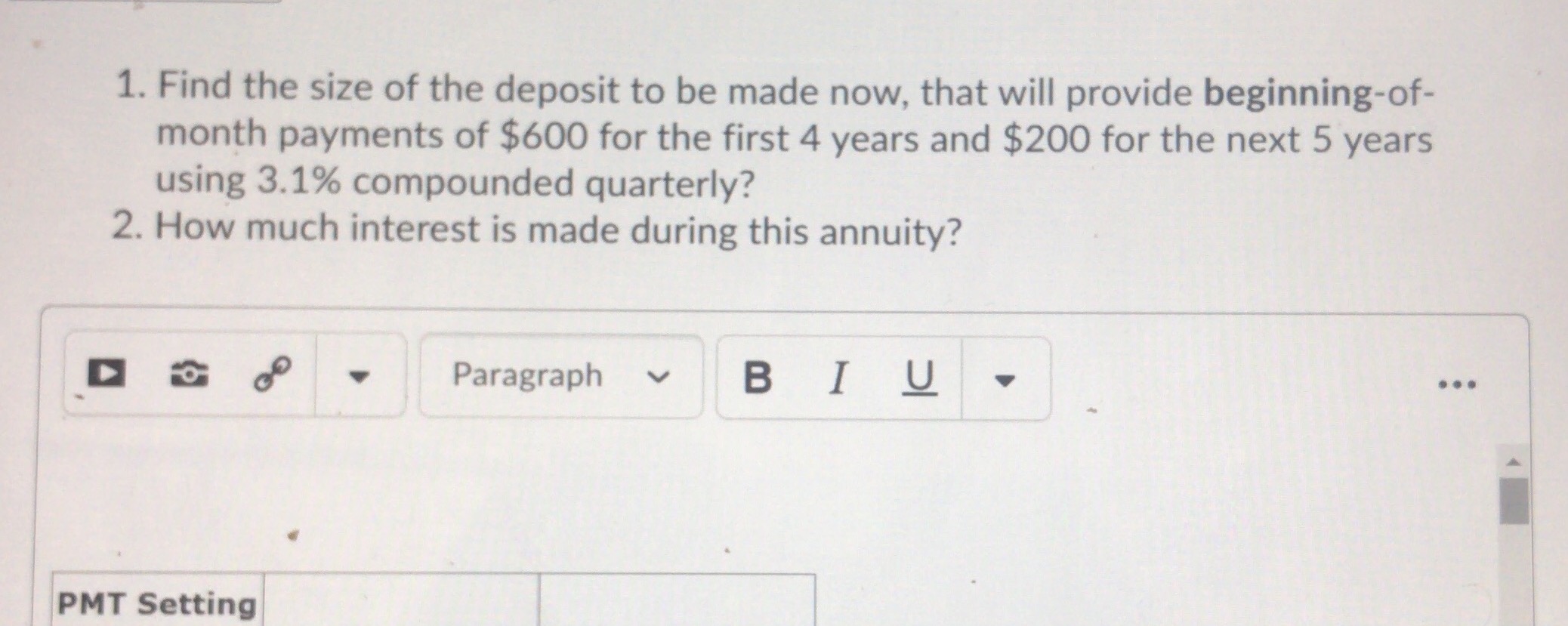 1. Find the size of the deposit to be made now,