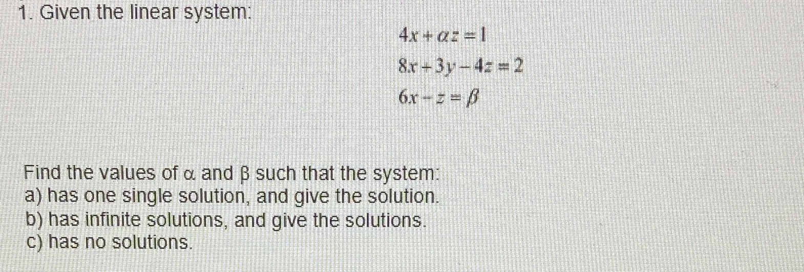 1. Given the linear system 4x + 02-1 8.r - 3y-4=