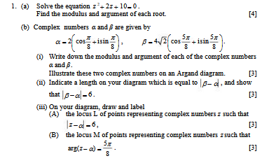 1. (a) Solve the equation : + 2z+ 10-0. Find the