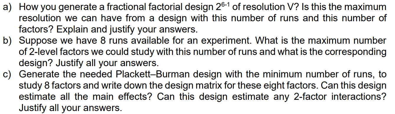 a) b) How you generate a fractional factorial