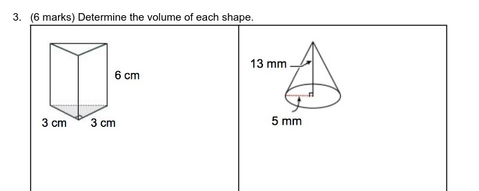 3. (6 marks) Determine the volume of each shape.