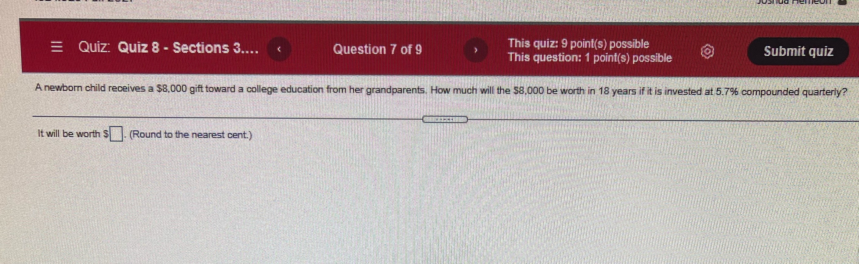 = Quiz: Quiz 8 - Sections 3.... Question 7 of 9