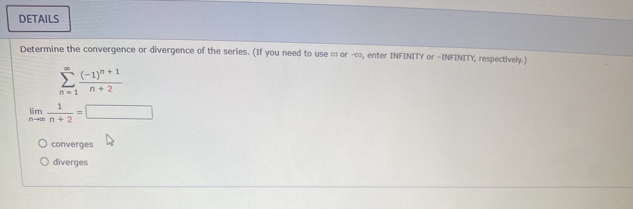 DETAILS Determine the convergence or divergence