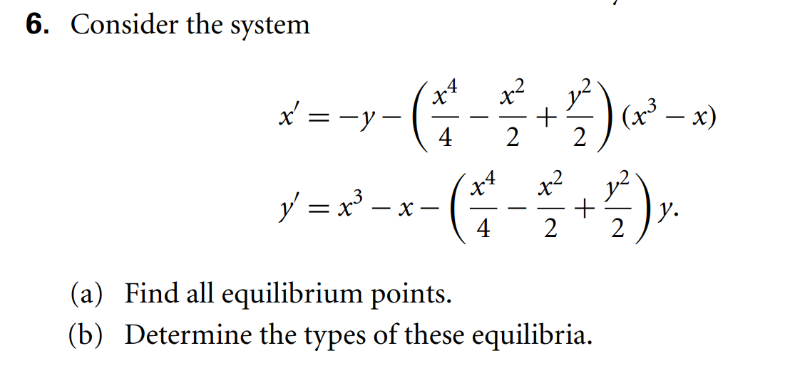 6. Consider the system (a) Find all equilibrium