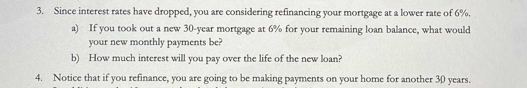 3. Since interest rates have dropped, you are