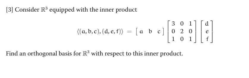 [3] Consider R3 equipped with the inner product 3