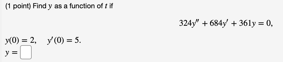 differential (1 point) Find y as a function of t
