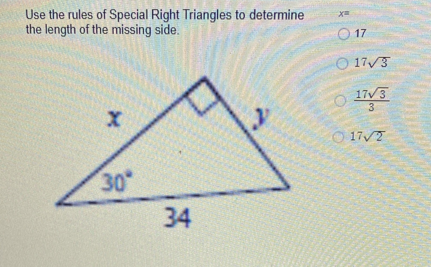 Use the rules of Special Right Triangles to