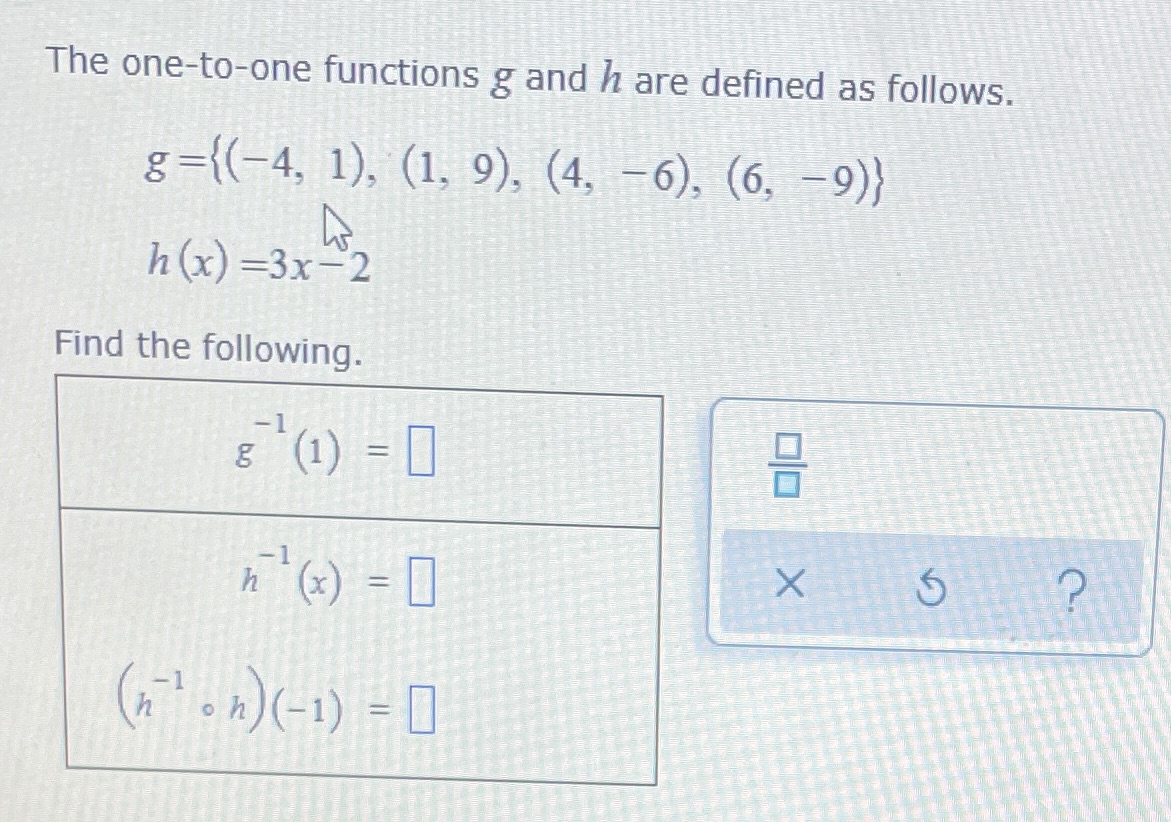 The one-to-one functions g and h are defined as