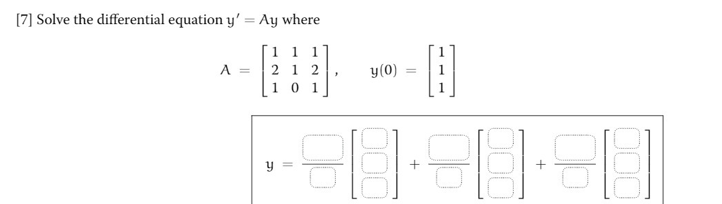 [7] Solve the differential equation y' = Ay