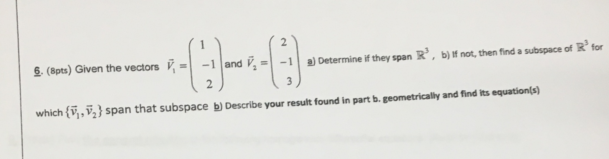 2 6. (8pts) Given the vectors Fi =|-1 and V2 =-1