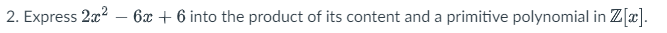 2. Express 23:2 63 + 6 into the product of its
