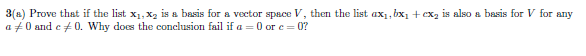 3(a) Prove that if the list x1, *, is a basis for
