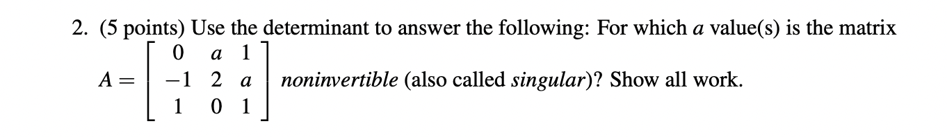 2. (5 points) Use the determinant to answer the