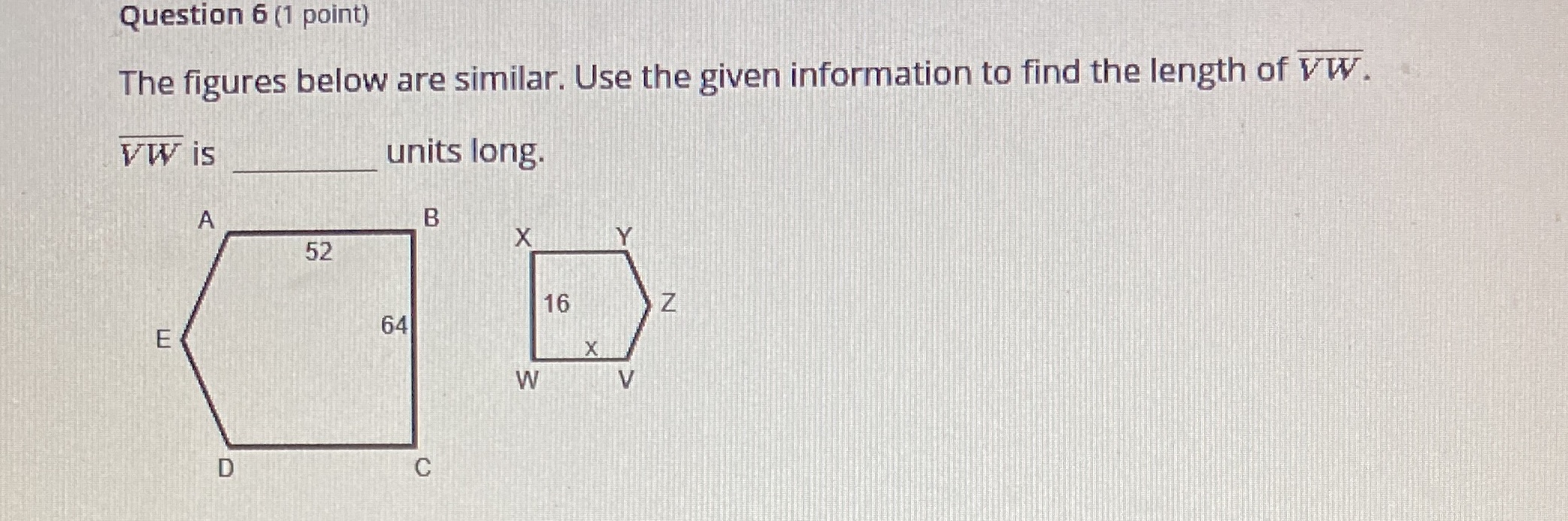 Question 6 (1 point) The figures below are