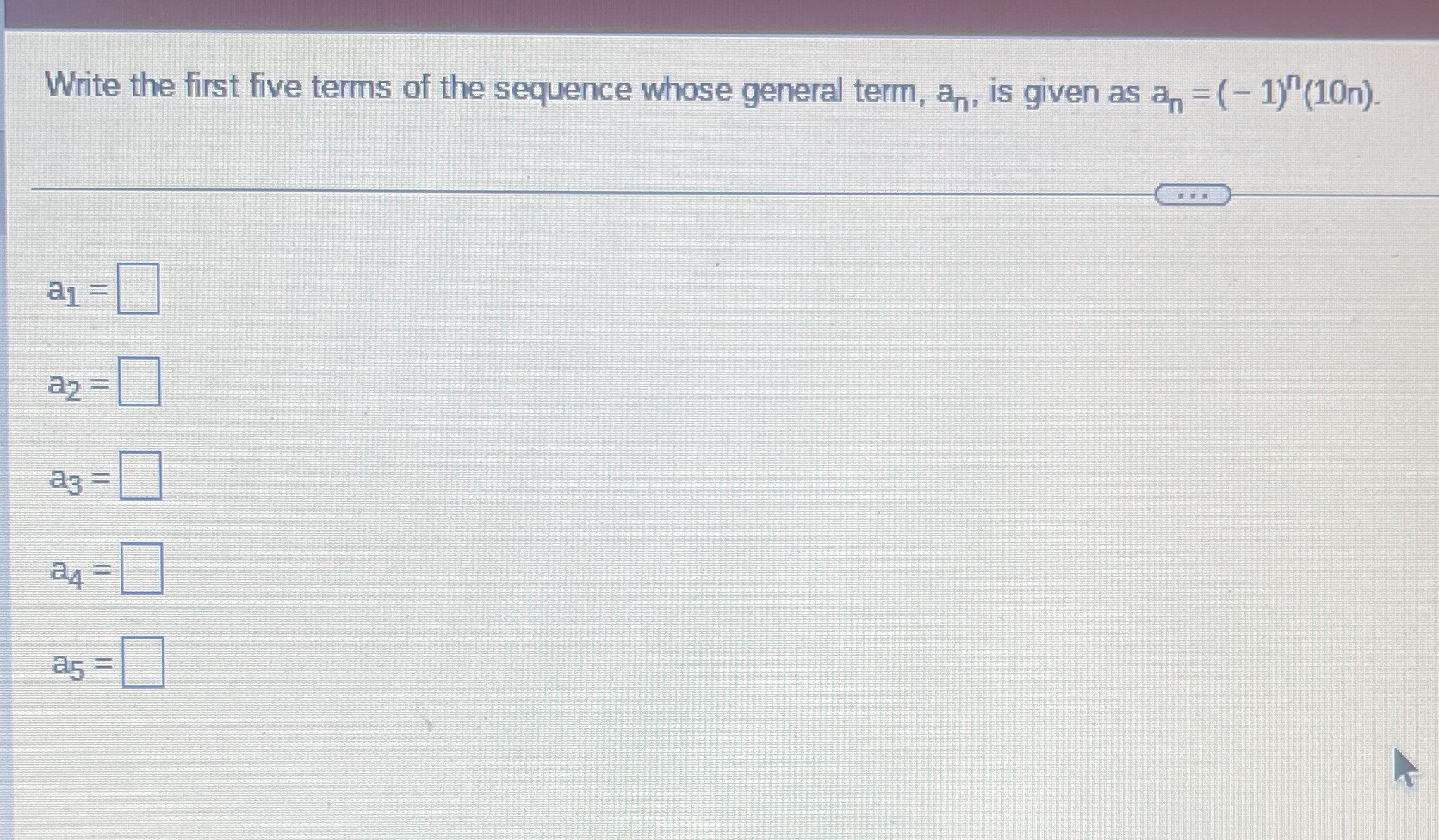 Write the first five terms of the sequence whose