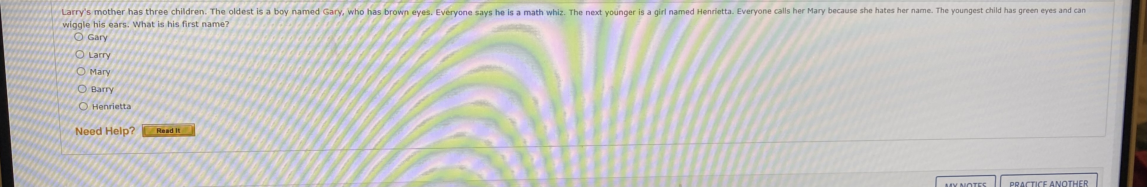 Larry's mother has three children. The