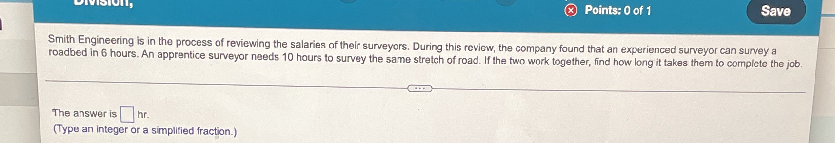 how many hours ? x Points: 0 of 1 Save Smith