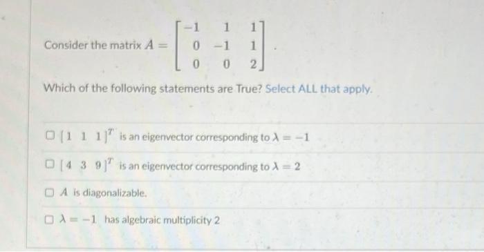 Consider the matrix A = 0 2 Which of the