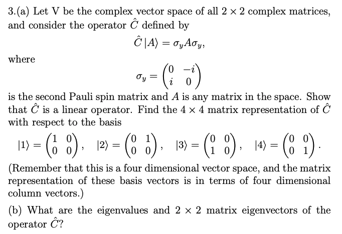3. (a) Let V be the complex vector space of all 2