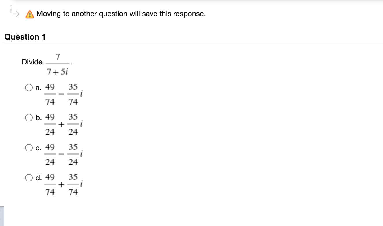 & Moving to another question will save this