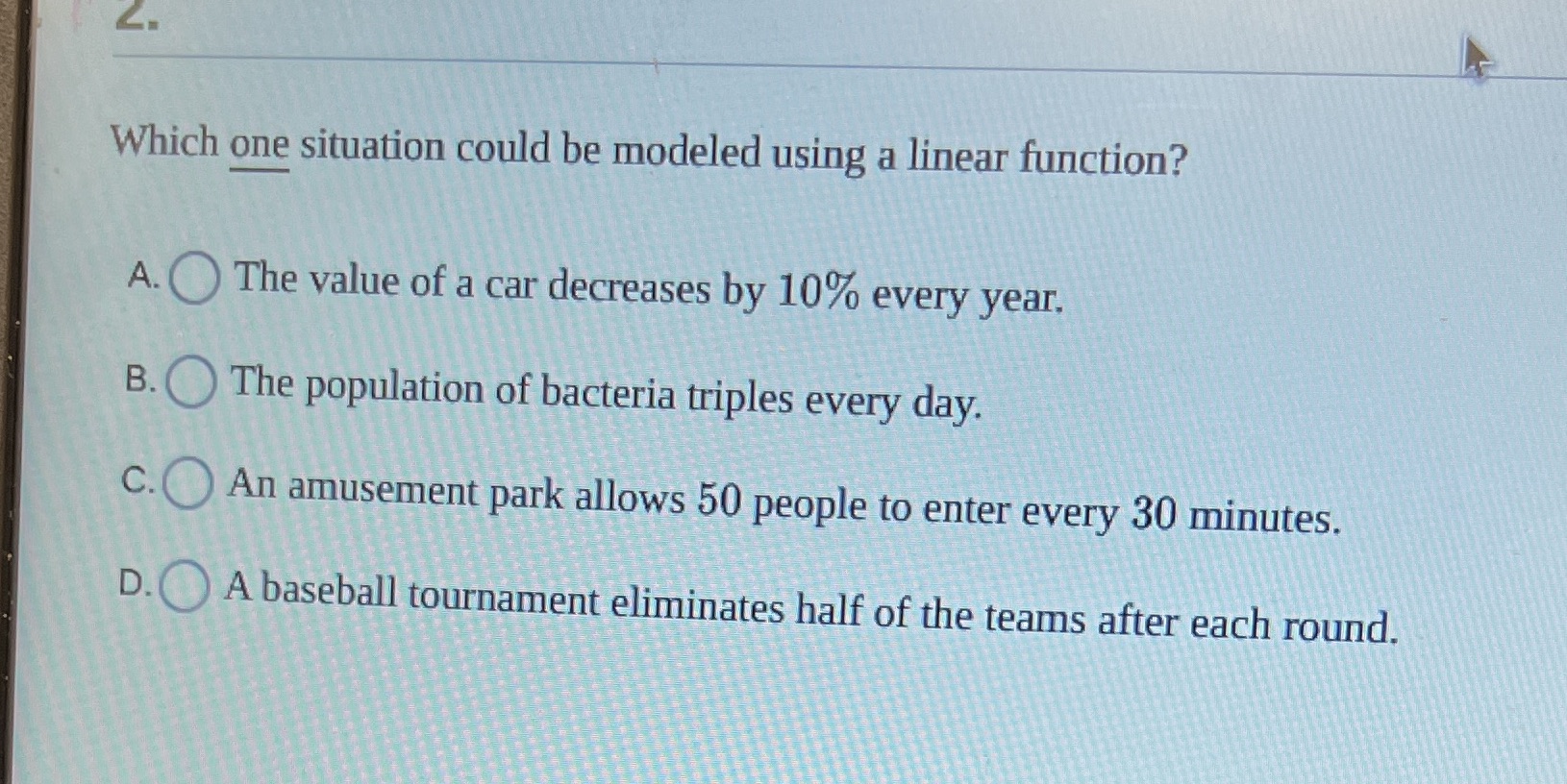 Which one situation could be modeled using a