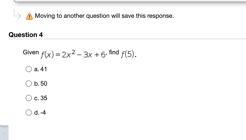 & Moving to another question will save this