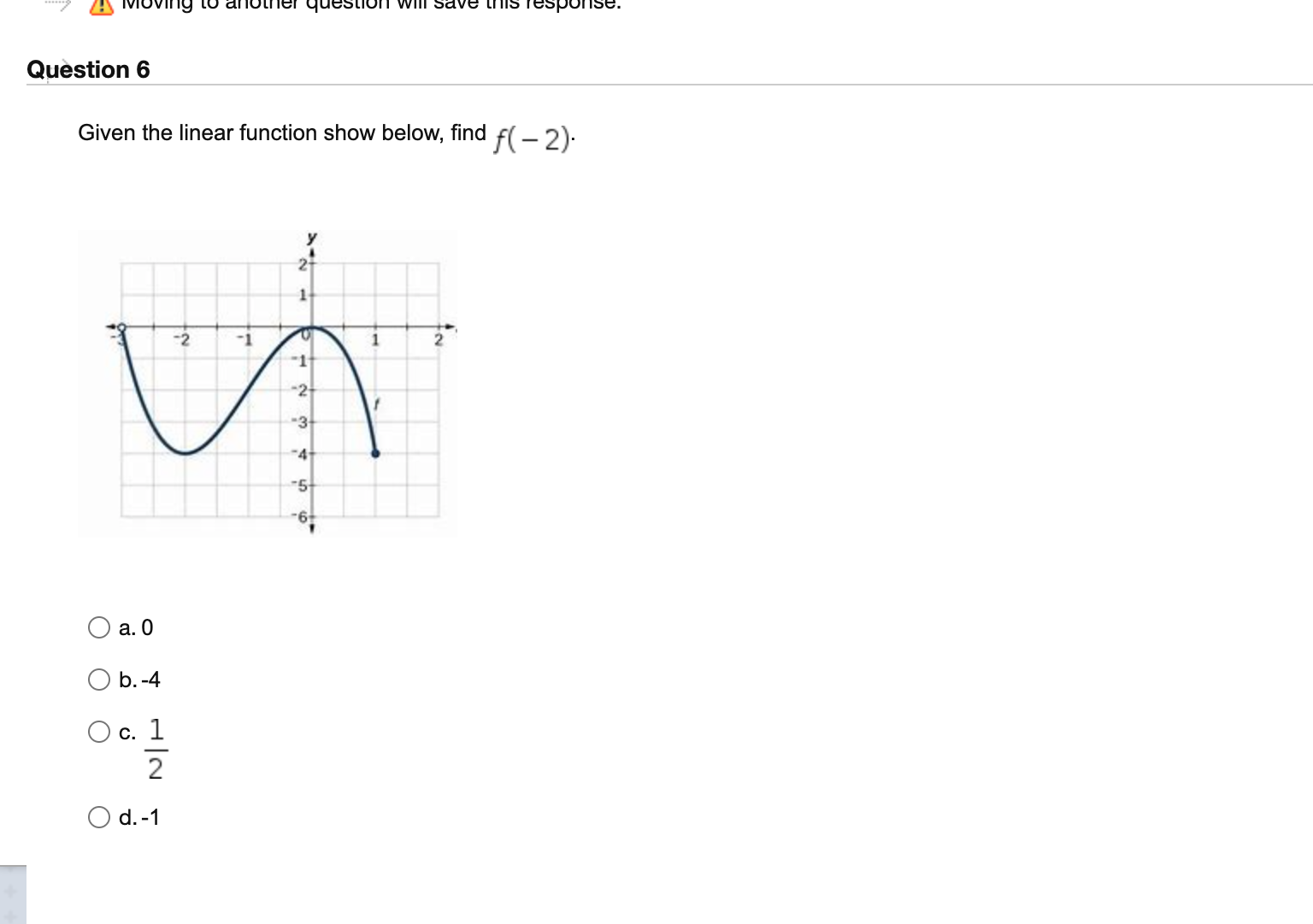 & Moving to another question will save this