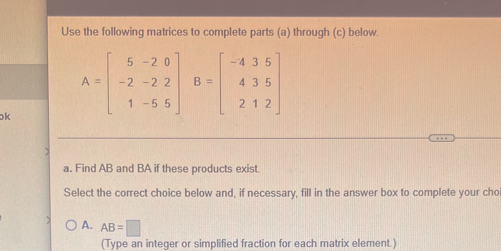 Use the following matrices to complete parts (a)