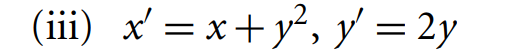 x = x ty,y = 2y1. For each of the following