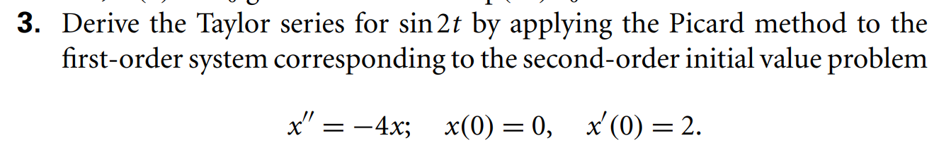 3. Derive the Taylor series for sin 2t by