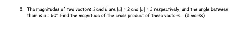 5. The magnitudes of two vectors E and 3 one lil