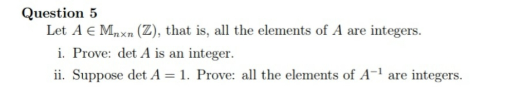 need correct solution. Question 5 Let A 6 MM\