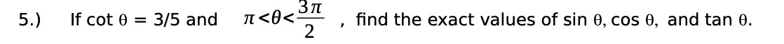5 . ) If cot 0 = 3/5 and , find the exact values