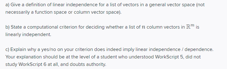 a) Give a definition of linear independence for a