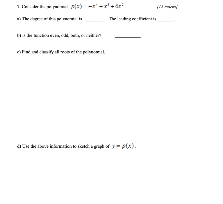 7. Consider the polynomial p(x) =-x4 + x3 + 6x2.