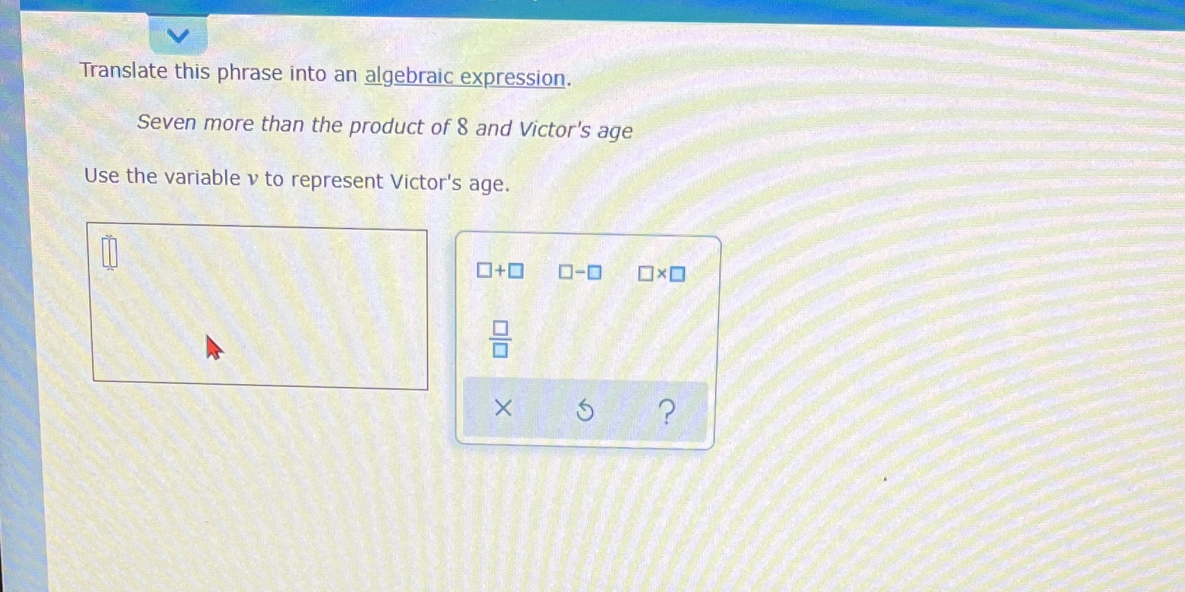 Translate this phrase into an algebraic