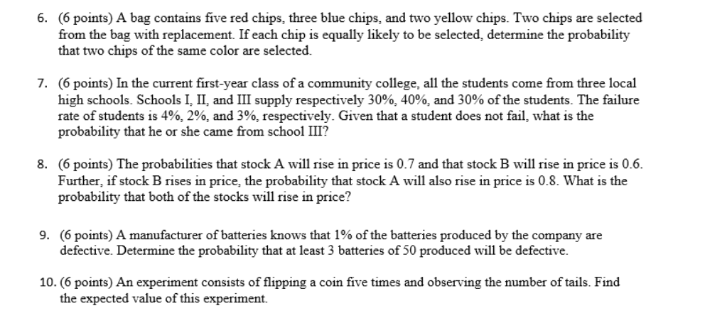 Please answer 6-10 6. (6 points) A bag contains