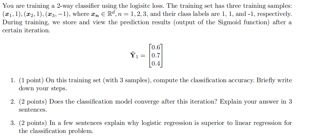 You are training a 2-way classifier using the