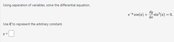 Using separation of variables, solve the