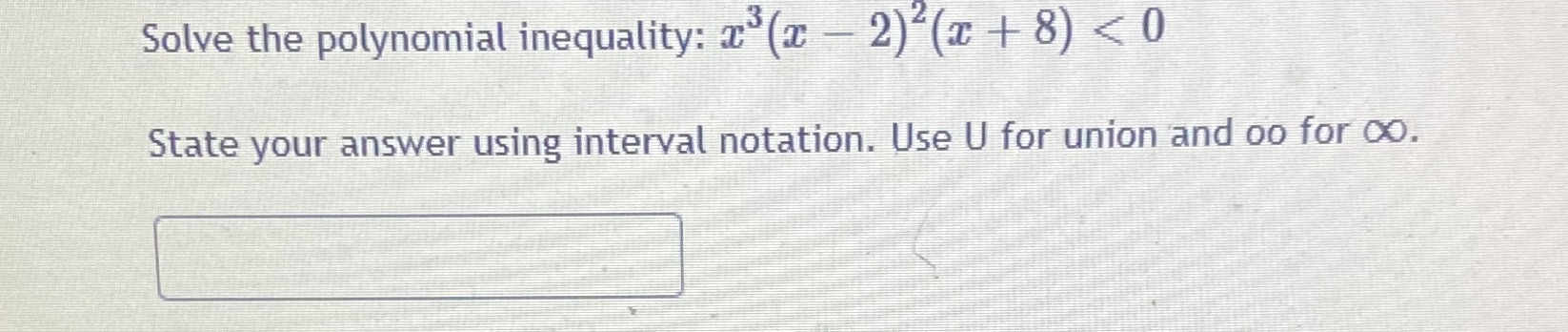 Solve the polynomial inequality: "(x - 2) ( + 8)
