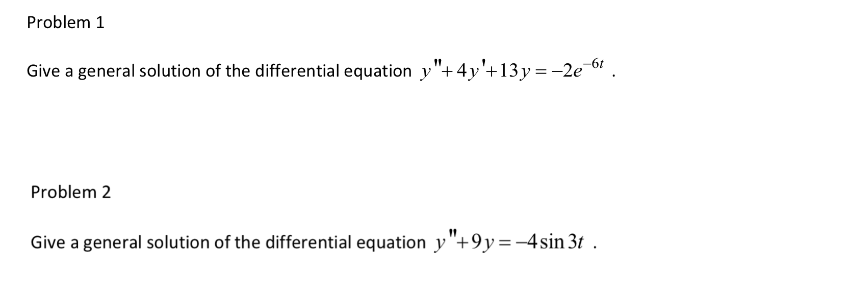 Problem 1 Give a general solution of the