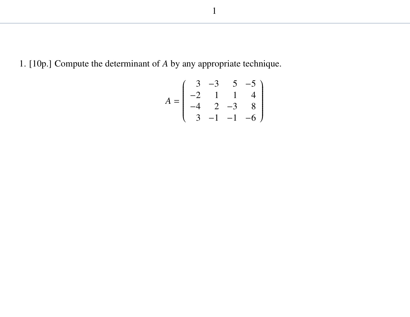 1. [10p.] Compute the determinant of A by any