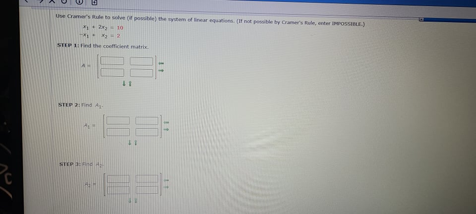 Use Cramer's Rule to solve (if possible) the