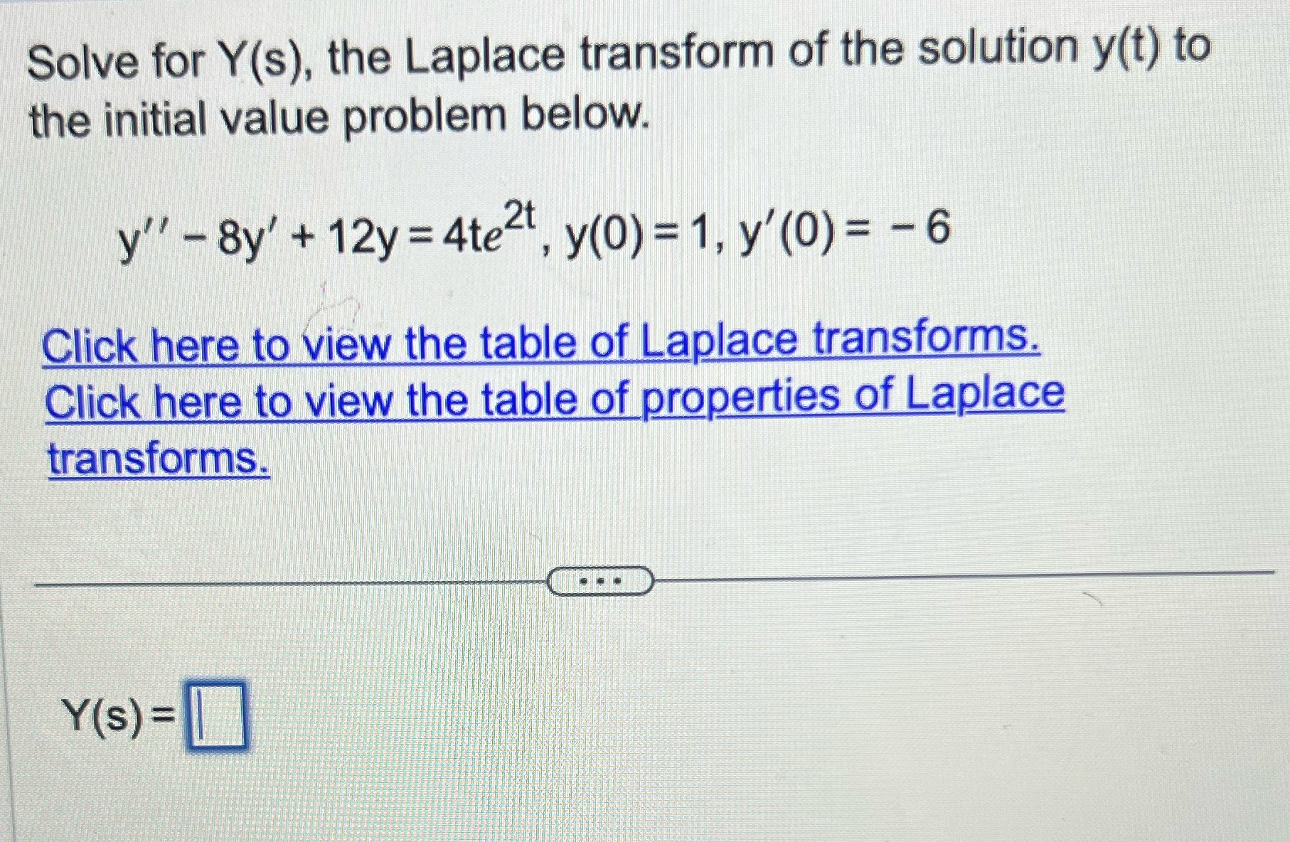 Solve for Y(s), the Laplace transform of the