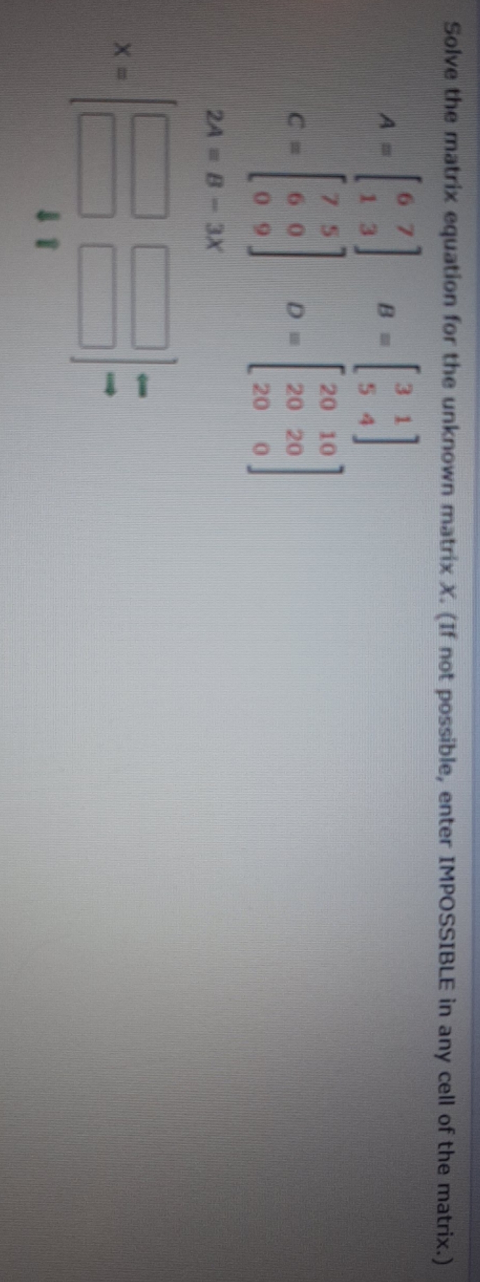 solve the matrix equation for the unknown matrix